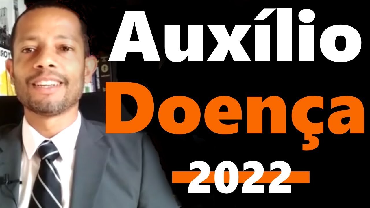 Auxílio Doença 2022