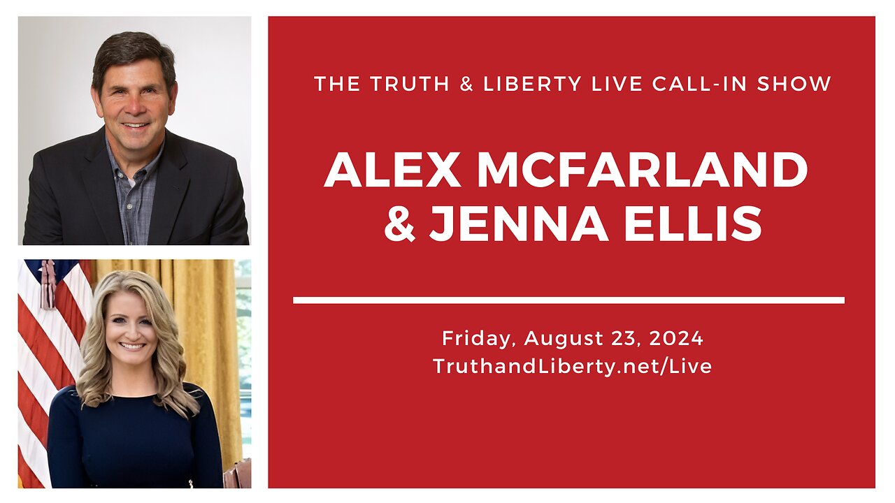 The Truth & Liberty Show with Alex McFarland and Jenna Ellis