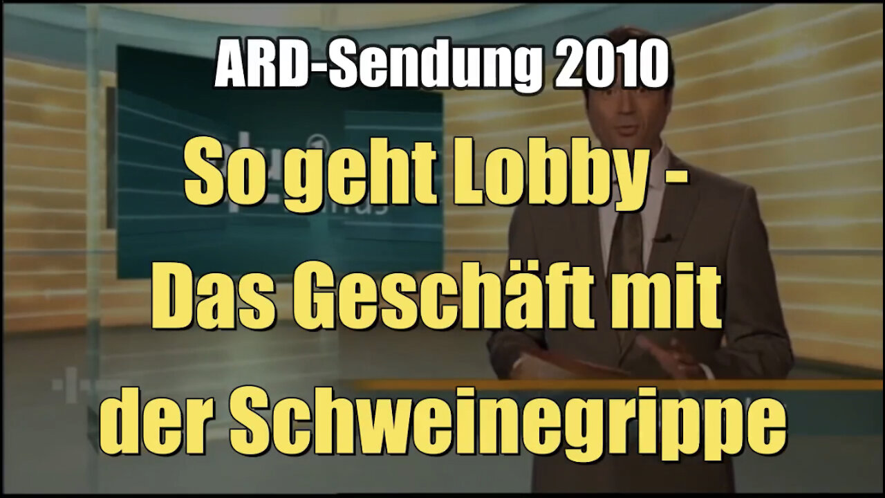 So geht Lobby - Das Geschäft mit der Schweinegrippe‼️🤔 (ARD I 19.03.2010)