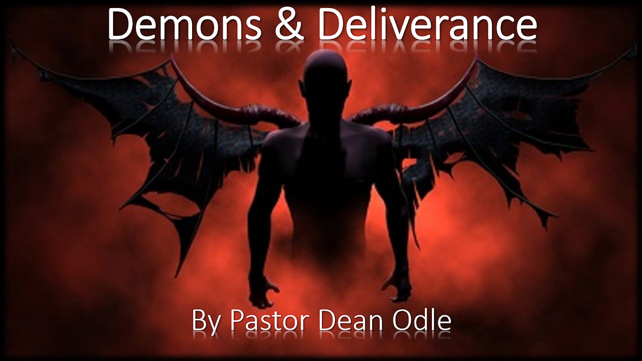 Demons & Deliverance 1: Introduction