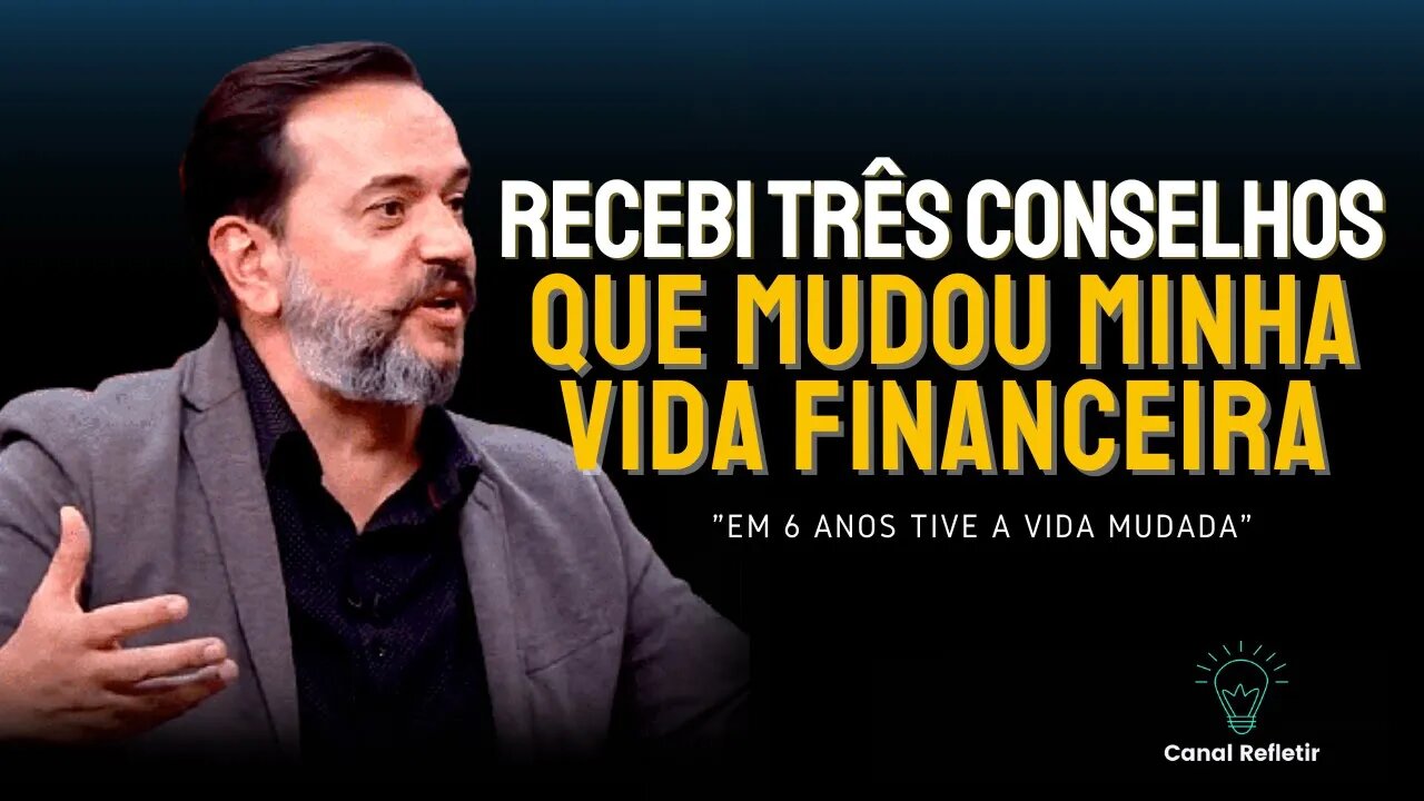 RECEBI TRÊS CONSELHOS QUE MUDOU A MINHA VIDA FINANCEIRA - Ricardo Ventura