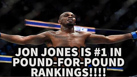JON JONES IS #1 IN POUND-FOR-POUND RANKINGS!!!