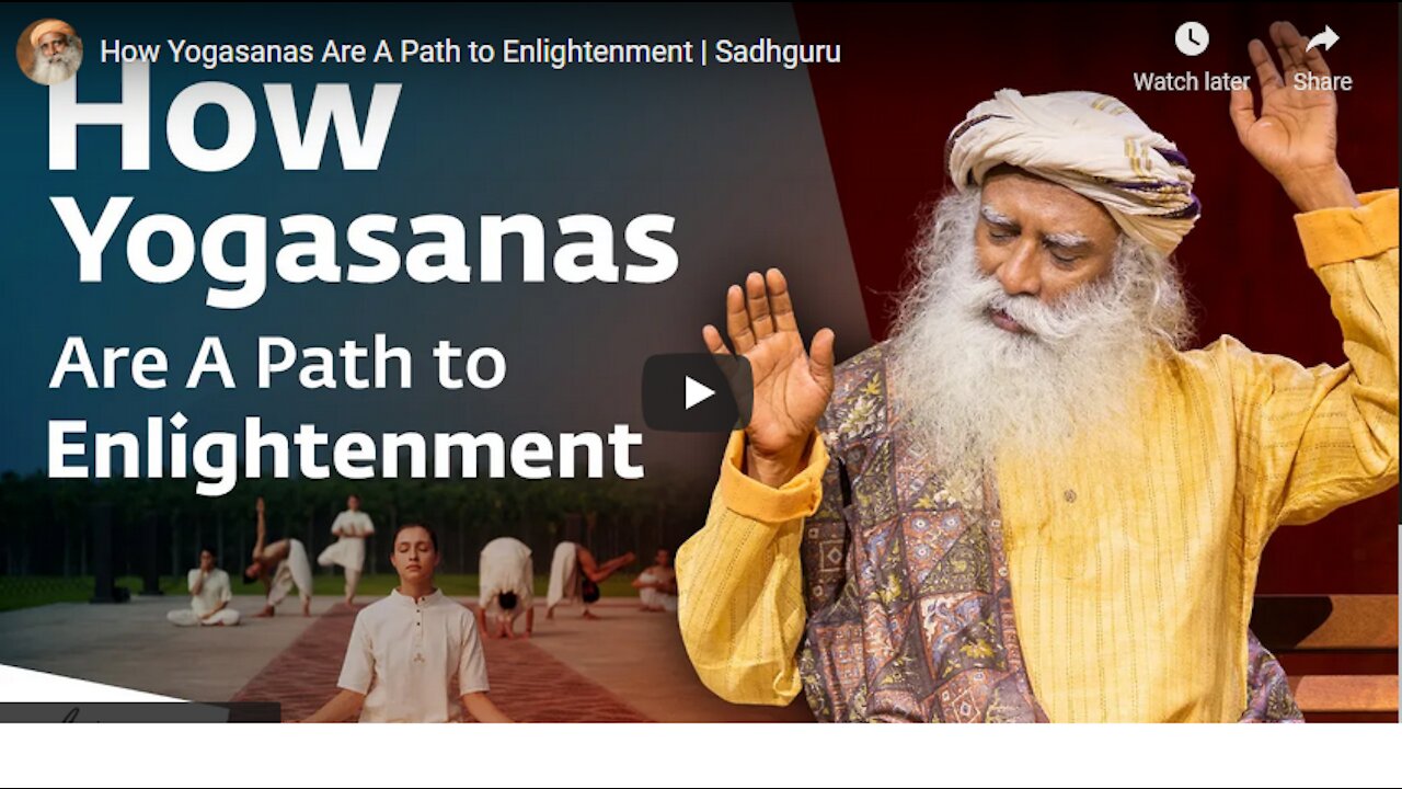 How Yogasanas Are A Path to Enlightenment | Sadhguru