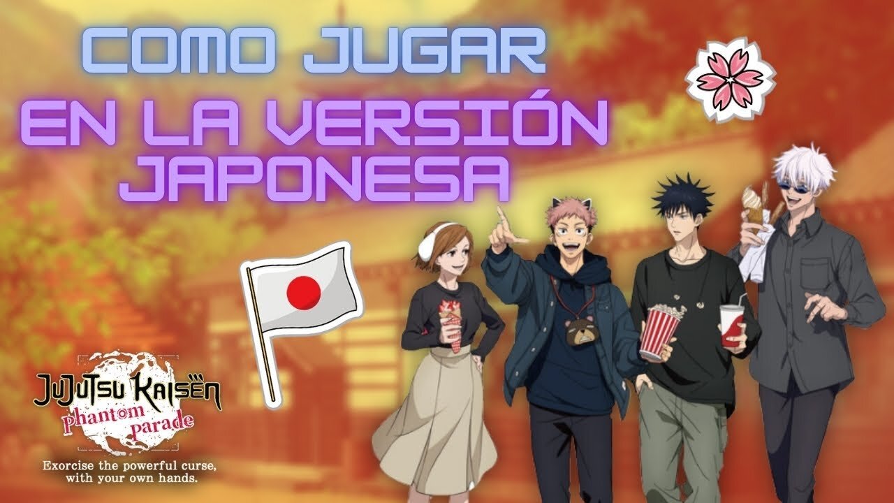 Como JUGAR en el SERVER JAPONÉS | Jujutsu Kaisen Phantom Parade