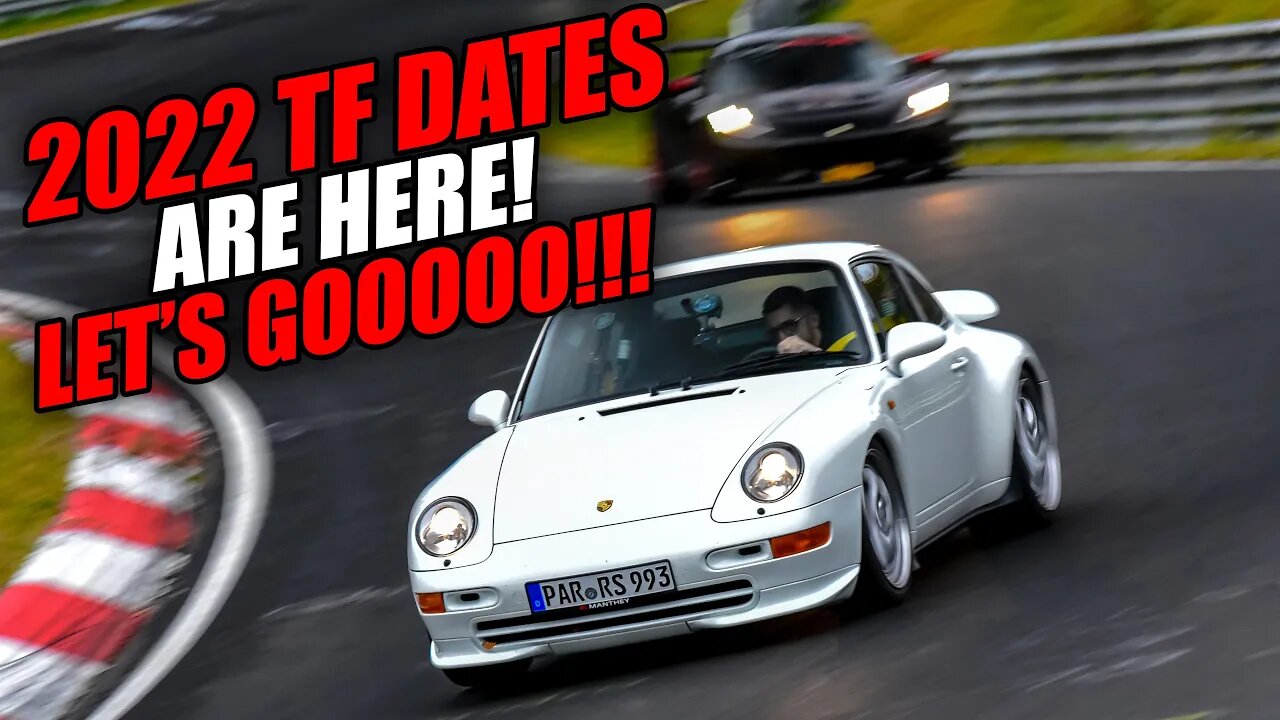 The 2022 Nürburgring TF Dates Are HERE! What&When Are You Driving?