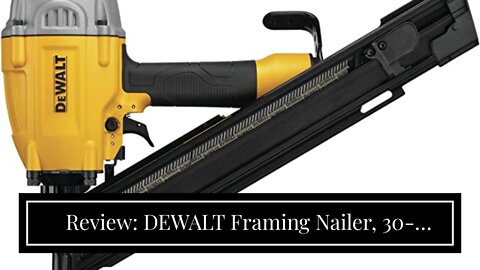 Review: DEWALT Framing Nailer, 30-Degree, Paper Collated, Pneumatic (DWF83PT)