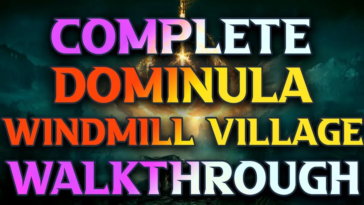 COMPLETE Dominula Windmill Village Walkthrough - Elden Ring Godskin Apostle (Dominula) Guide