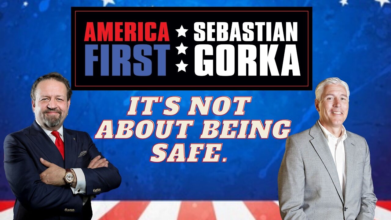 It's not about being safe. Dr. Everett Piper with Sebastian Gorka on AMERICA First