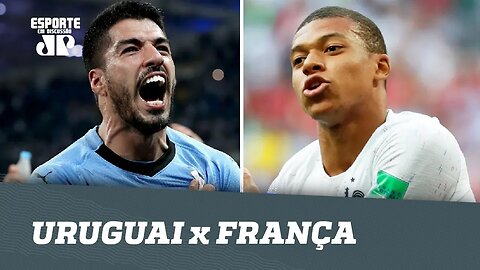 URUGUAI x FRANÇA: SAIBA o que esperar do JOGÃO na COPA!