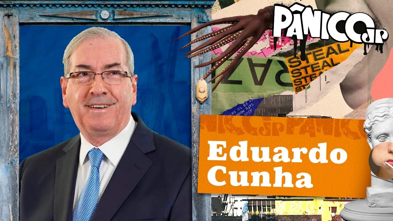 EDUARDO CUNHA - PÂNICO - 15/02/23