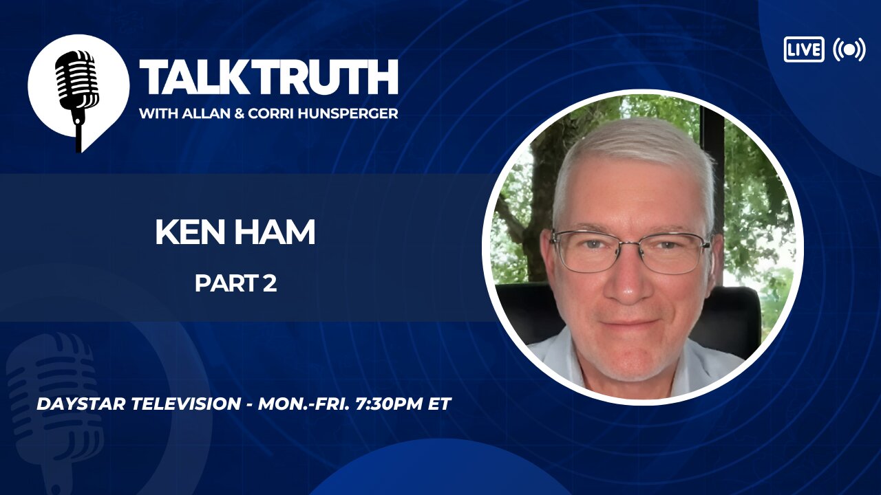 Talk Truth 06.26.24 - Ken Ham - Part 2