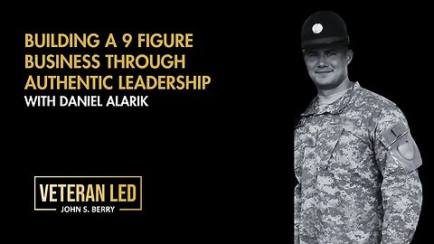 Episode 55: Building a 9 Figure Business through Authentic Leadership with Daniel Alarik