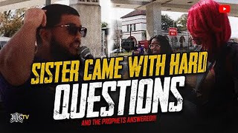 Sister Came With Hard Questions and The Prophets Answered