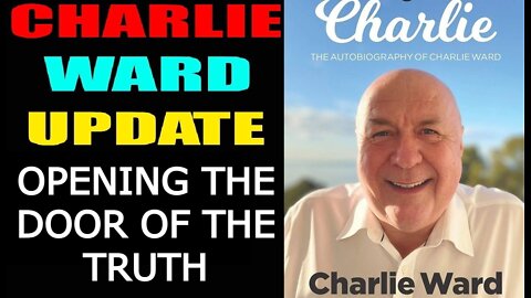 CHARLIE WARD 5/16/22 - OPENING THE DOOR OF THE TRUTH