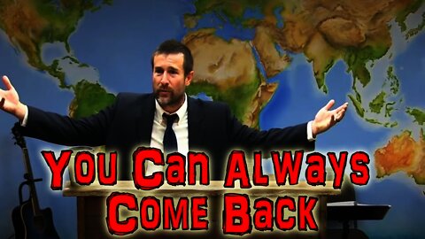 You Can Always Come Back | Sermon by Pastor Anderson