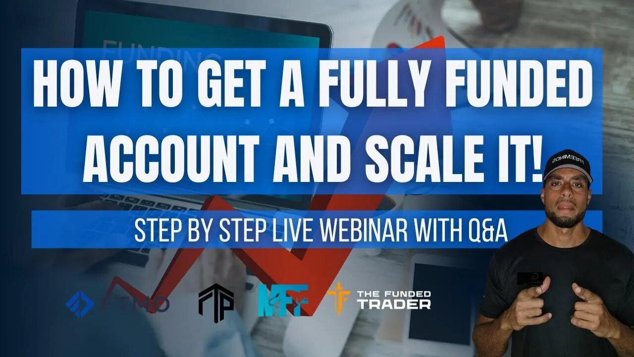 How to get a Fully Funded Account and scale it - Step by step live webinar with Q&A