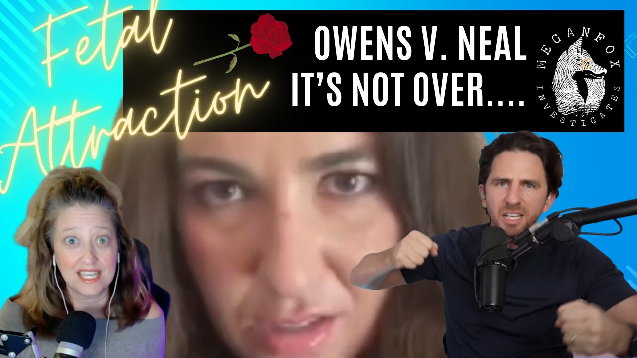 FETAL ATTRACTION: Owens v. Neal! It's NOT Over!