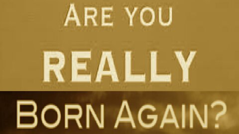 ARE YOU REALLY BORN AGAIN?