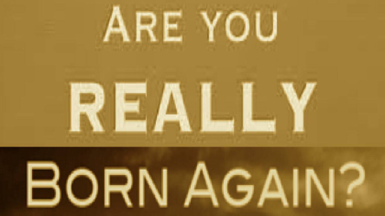 ARE YOU REALLY BORN AGAIN?