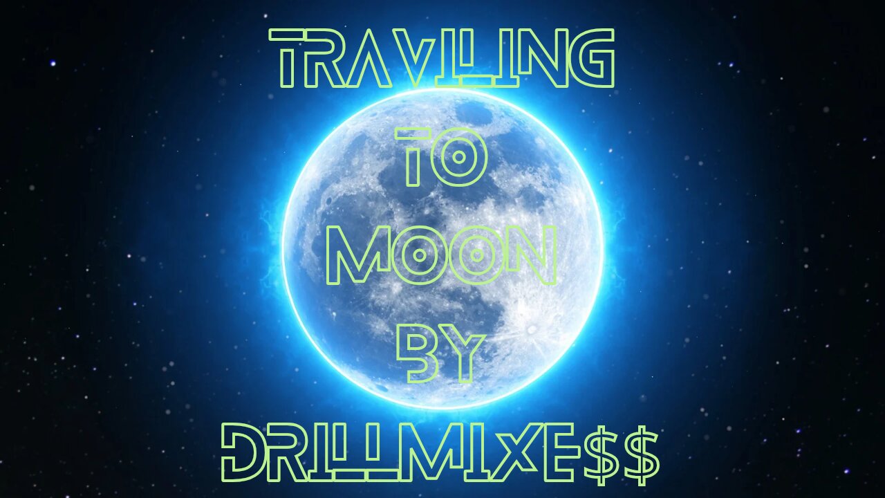 🌚Traviling To Moon🌝 By DrillMixe$$