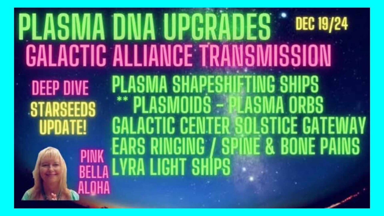 GALACTIC Center STARGATE 12/19 * PLASMA DNA Upgrades * PLASMA Orbs * GALACTIC ALLIANCE