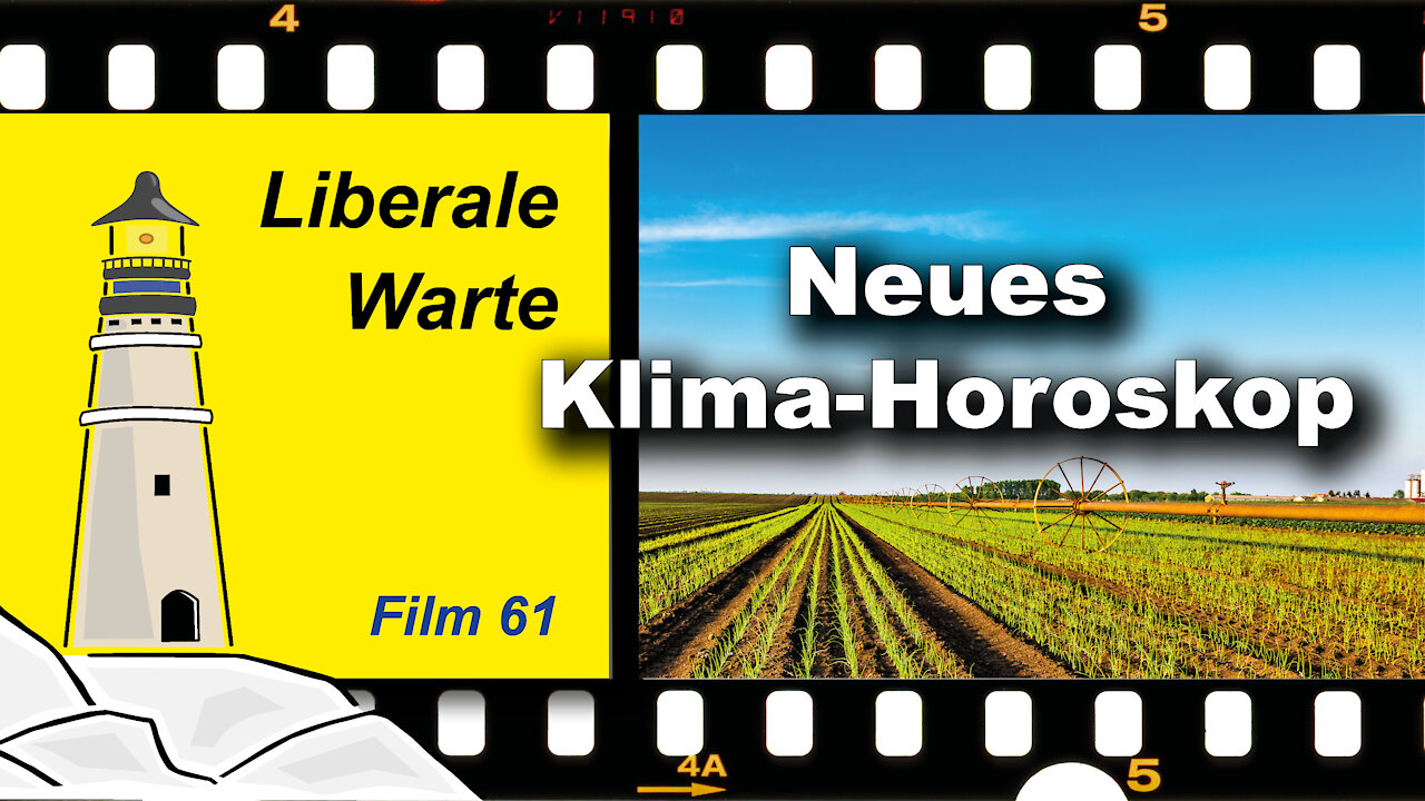 Neues Klima-Horoskop: Im Jahr 2090 gibt´s weniger zu essen – oder auch nicht (Liberale Warte 61)