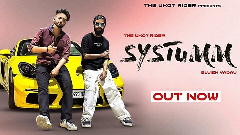 Systumm | The UK07 Rider X Elvish Yadav | Official Music Video | Sangam Vigyaanik Dushyant Bhatli