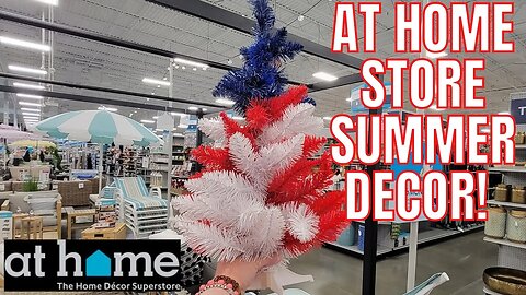 AT HOME STORE| LOTS OF SUMMER DECOR! | SHOP WITH ME! | #ATHOMESTORE