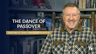 The Dance of Passover | Give Him 15: Daily Prayer with Dutch | December 10, 2024