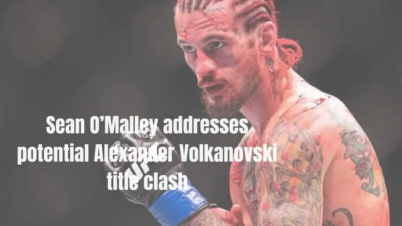 Sean O'Malley: "I'd Love To Move To Featherweight When Alexander Volkanovski Isn't Champ"