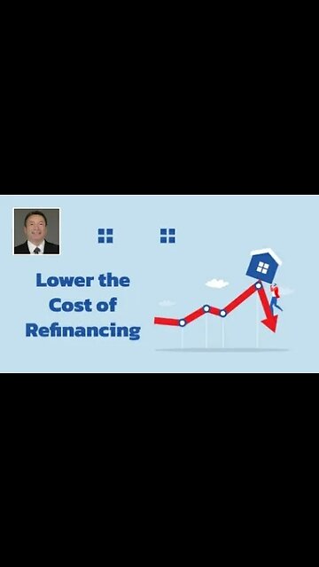 How to Lower the Cost of Refinancing?