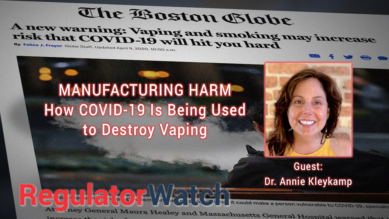 E334 - MANUFACTURING HARM | HOW COVID-19 IS BEING USED TO DESTROY VAPING | REGWATCH