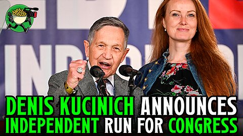 Dennis Kucinich Announces Independent Run for Congress