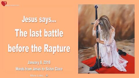 JESUS SAYS... THIS IS THE LAST BATTLE BEFORE THE RAPTURE 🤍