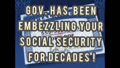 GOV EMBEZZLING SENIORS SOCIAL SECURITY !