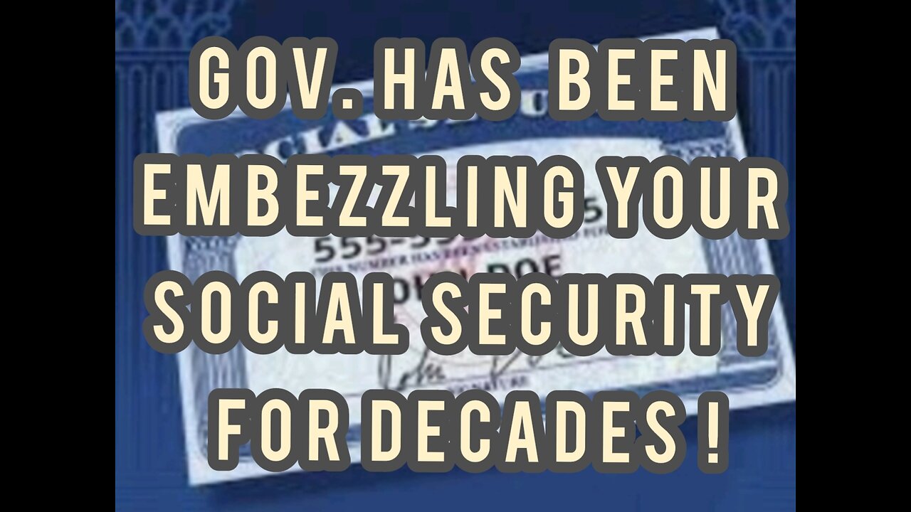 GOV EMBEZZLING SENIORS SOCIAL SECURITY !