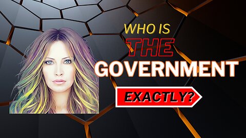 Who IS The Government Exactly? Nobody!