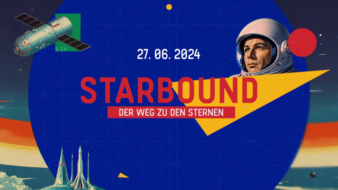 RT und Roskosmos präsentieren: Starbound – Der Weg zu den Sternen