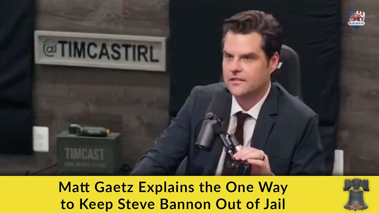 Matt Gaetz Explains the One Way to Keep Steve Bannon Out of Jail