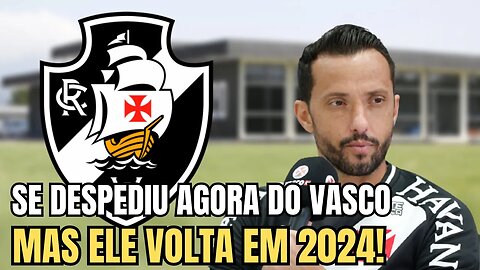 DE AGORA! É OFICIAL! VASCO CONFIRMA SAÍDA DO CRAQUE! NOTICIAS DO VASCO