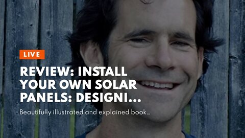 Review: Install Your Own Solar Panels: Designing and Installing a Photovoltaic System to Power...