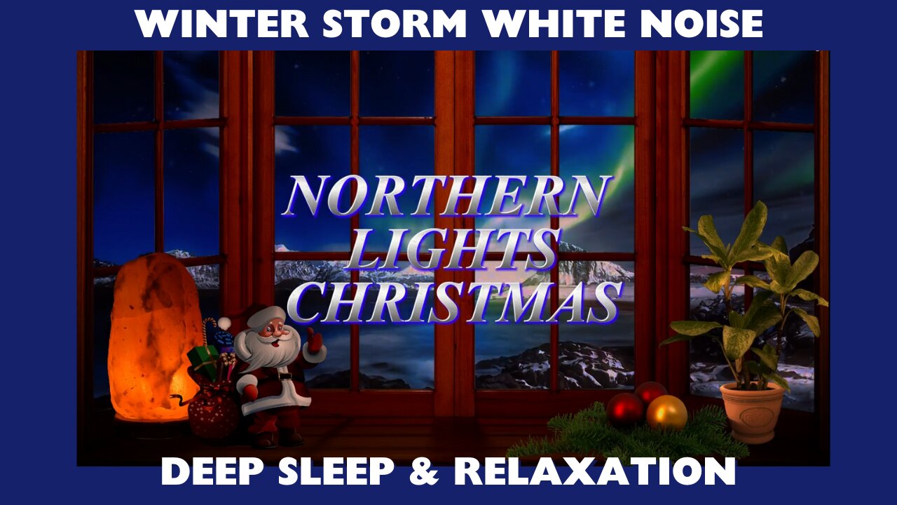 White Noise SLEEP - Northern Lights Christmas / Snowstorm and Wind sounds for SLEEP