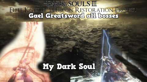 Dark Souls 3 EKWRP NG+ All Bosses: Gael's Greatsword (My daRK SOUL)