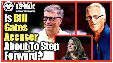 Is Bill Gates Accuser About To Step Forward? MSM Admits Gates Had an “Epstein” Problem…