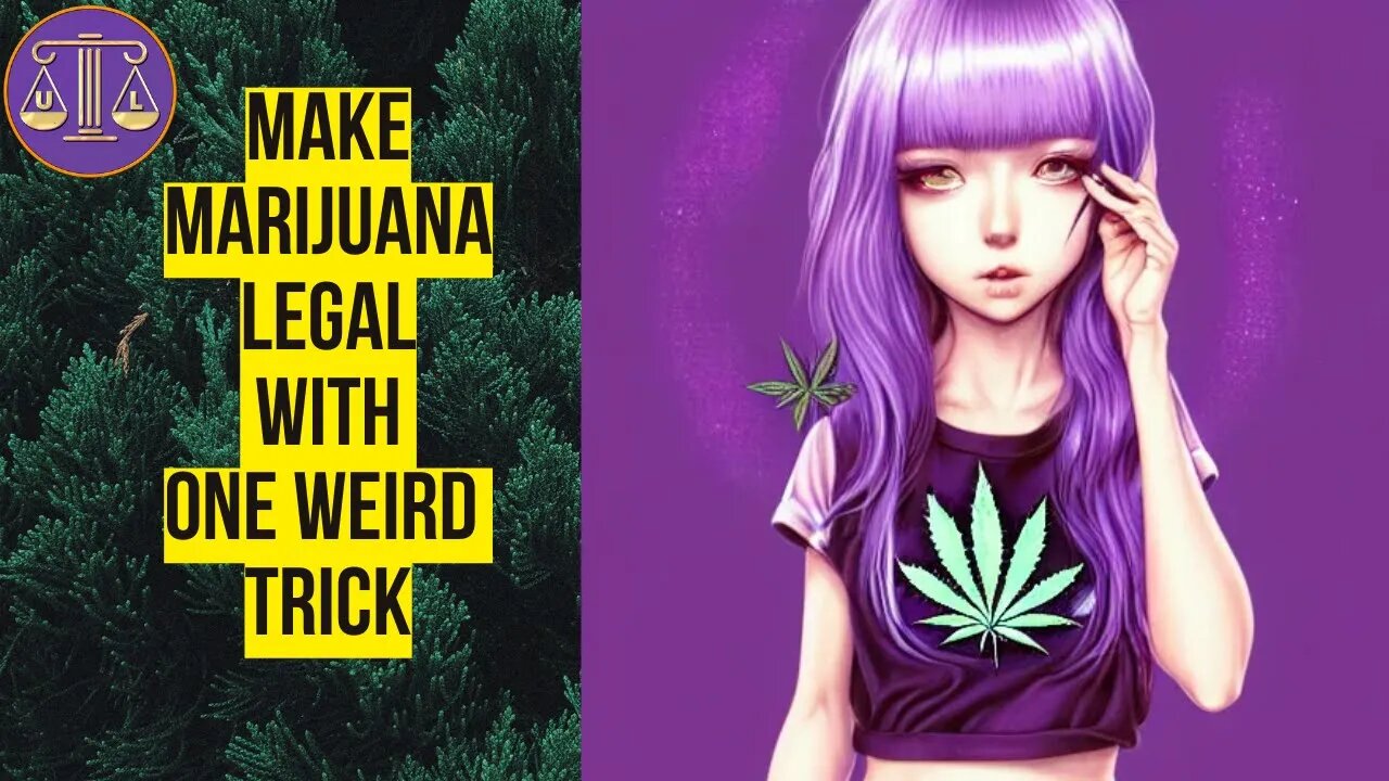 One WEIRD trick for Marijuana legalization ... US Government HATES this