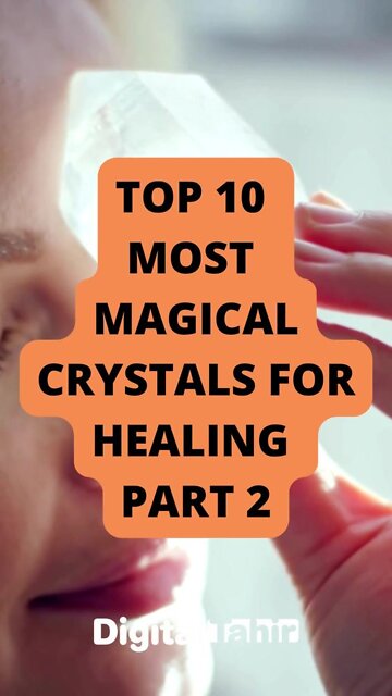 Top 10 Most Magical Crystals For Healing PART 2