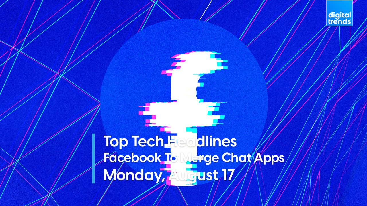 Top Tech Headlines | 8.17.20 | Facebook To Merge All Chats Under One Roof