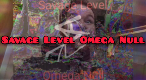 Savage Level Omega Null: Fire Up That Begnagrad! (S6E7)