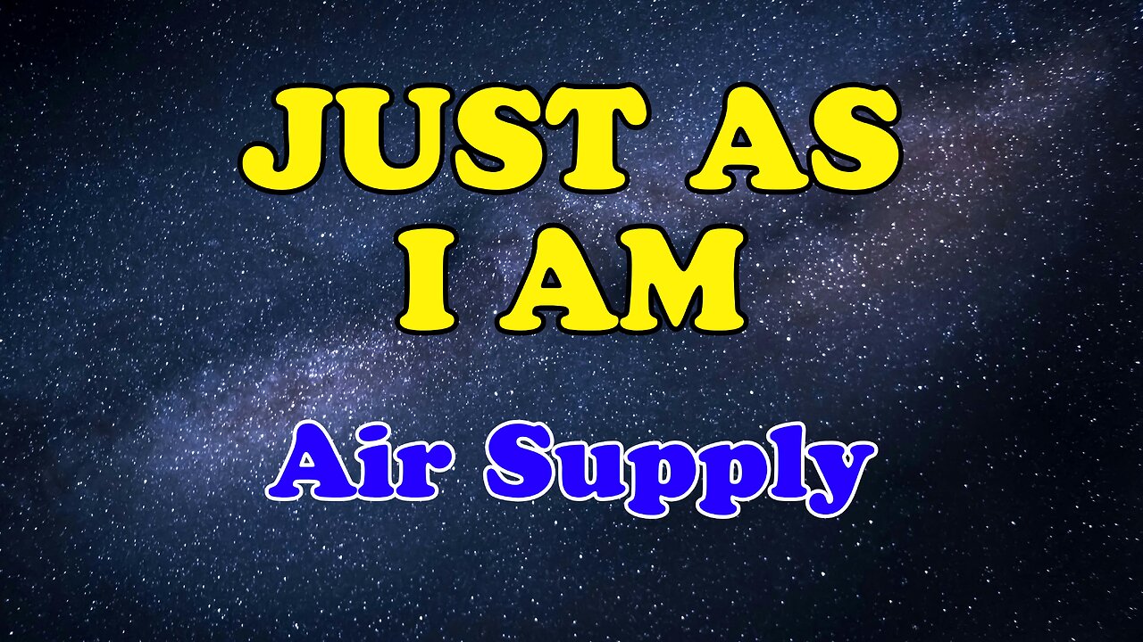 Just As I Am (Karaoke Version) as Popularized by Air Supply