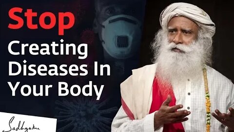 How You Create Diseases In Your Body Sadhguru | Soul Of Life - Made By God